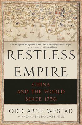 Restless Empire : China and the World Since 1750