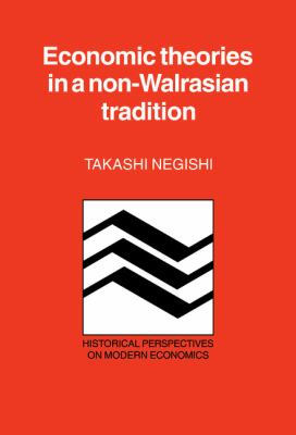 Economic Theories in a Non-Walrasian Tradition
