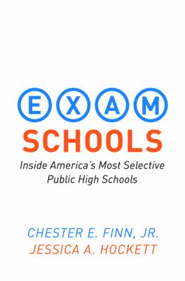 Exam Schools : Inside America's Most Selective Public High Schools