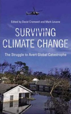 Surviving Climate Change : The Struggle to Avert Global Catastrophe