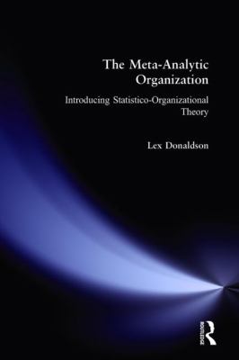 The Meta-Analytic Organization : Introducing Statistico-Organizational Theory