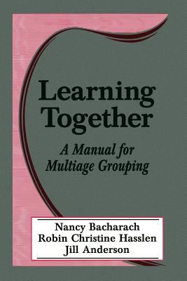 Learning Together : A Manual for Multiage Grouping