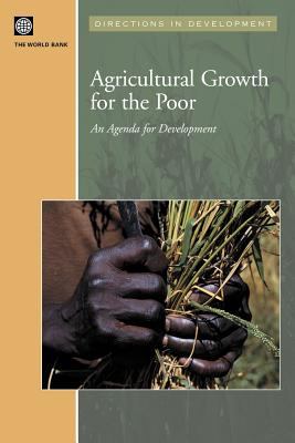 Agricultural Growth for the Poor : An Agenda for Development