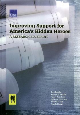 Improving Support for America's Hidden Heroes : A Research Blueprint