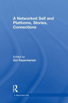 A Networked Self and Platforms, Stories, Connections