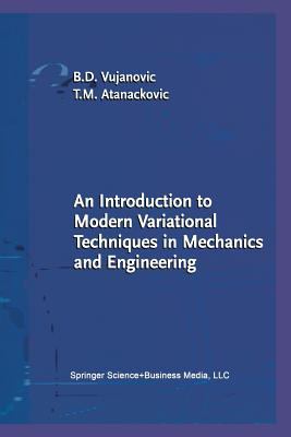 An Introduction to Modern Variational Techniques in Mechanics and Engineering