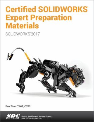 Certified SOLIDWORKS Expert Preparation Materials (SOLIDWORKS 2017)