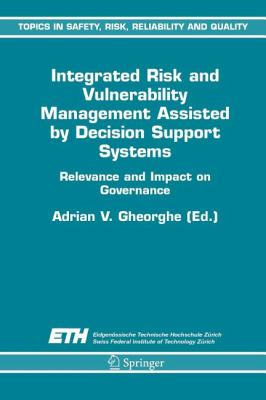 Integrated Risk and Vulnerability Management Assisted by Decision Support Systems : Relevance and Impact on Governance