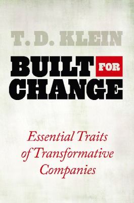 Built for Change : Essential Traits of Transformative Companies