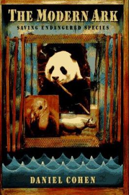 The Modern Ark : Saving Endangered Species