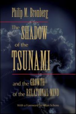 The Shadow of the Tsunami : And the Growth of the Relational Mind