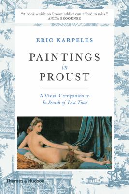 Paintings in Proust : A Visual Companion to ?in Search of Lost Time?