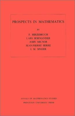 Prospects in Mathematics. (AM-70), Volume 70