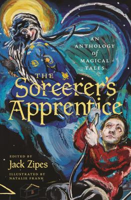 The Sorcerer's Apprentice : An Anthology of Magical Tales