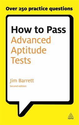 How to Pass Advanced Aptitude Tests : Assess Your Potential and Analyse Your Career Options with Graduate and Managerial Level Psychometric Tests