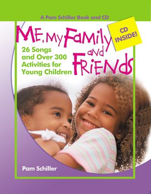 Me, My Family and Friends : 26 Songs and over 300 Activities for Young Children