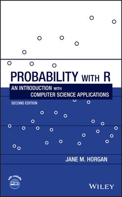 Probability with R : An Introduction with Computer Science Applications