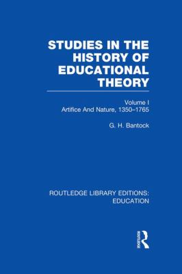 Studies in the History of Educational Theory Vol 1 (RLE Edu H) : Nature and Artifice, 1350-1765