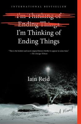 I'm Thinking of Ending Things : A Novel