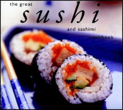 The Great Sushi and Sashimi Cookbook