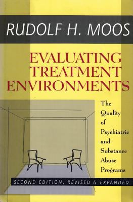 Evaluating Treatment Environments : The Quality of Psychiatric and Substance Abuse Programs