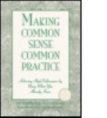 Making Common Sense Common Practice : Achieving High Performance Using What You Already Know