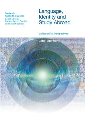 Language, Identity and Study Abroad : Sociocultural Perspectives