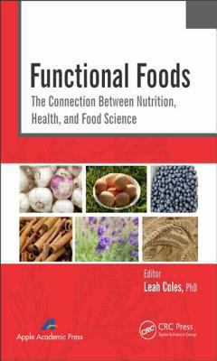 Functional Foods : The Connection Between Nutrition, Health, and Food Science