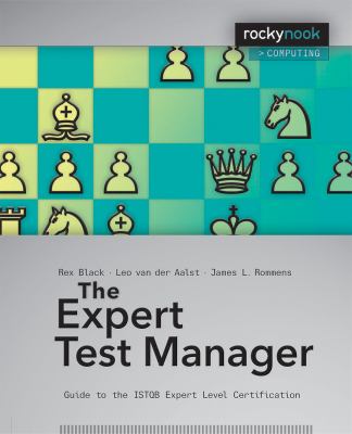 The Expert Test Manager : Guide to the ISTQB Expert Level Certification