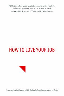 Fit Matters : How to Love Your Job