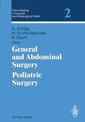 Fibrin Sealing in Surgical and Nonsurgical Fields Vol. 2 : General and Abdominal Surgery Pediatric Surgery