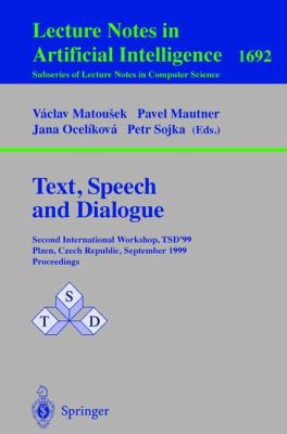 Text, Speech and Dialogue : Second International Workshop, TSD '99, Plzen, Czech Republic, September 13-17, 1999, Proceedings