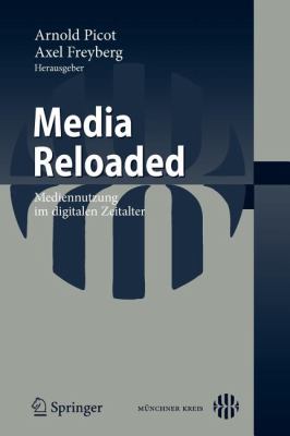 Media Reloaded : Mediennutzung Im Digitalen Zeitalter