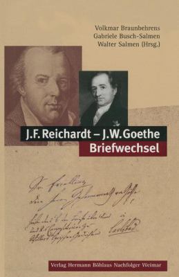 J. F. Reichardt, J. W. Goethe Briefwechsel
