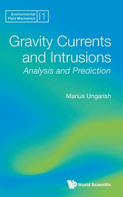 Gravity Currents and Intrusions : Analysis and Prediction