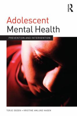 Adolescent Mental Health : Prevention and Intervention