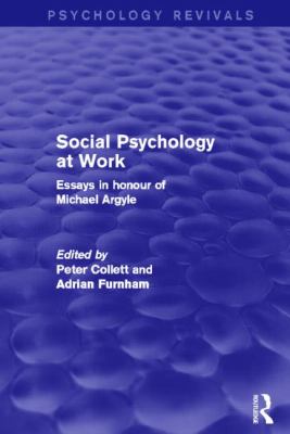 Social Psychology at Work : Essays in Honour of Michael Argyle