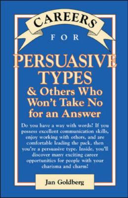 Careers for Persuasive Types and Others Who Won't Take No for an Answer