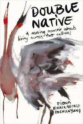 Double Native : A Moving Memoir about Living Across Two Cultures
