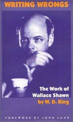 Writing Wrongs : The Work of Wallace Shawn