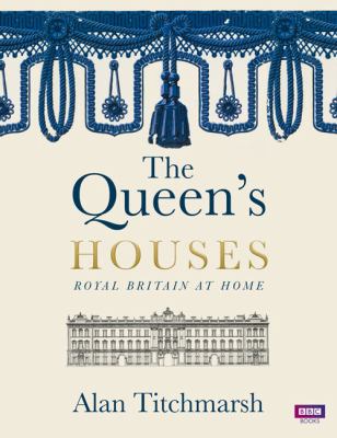 The Queen's Houses : Royal Britain at Home