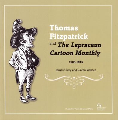 Thomas Fitzpatrick and the Lepracaun Cartoon Monthly, 1905-1915