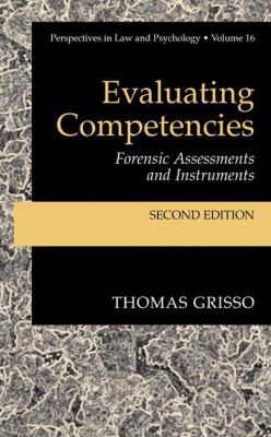 Evaluating Competencies : Forensic Assessments and Instruments