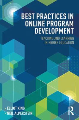 Best Practices in Online Program Development : Teaching and Learning in Higher Education