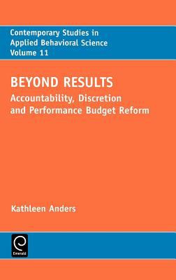 Beyond Results : Accountability, Discretion Performance Budget Reform