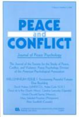 Millennium Issue I : Envisioning Peaceful Futures. a Special Issue of the Journal of Peace Psychology