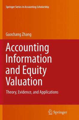 Accounting Information and Equity Valuation : Theory, Evidence, and Applications