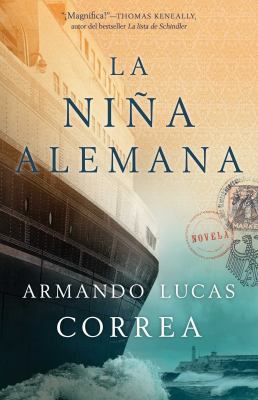 La niña Alemana (the German Girl Spanish Edition) : Novela