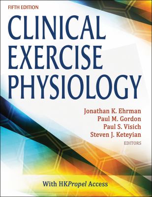 Clinical Exercise Physiology : Exercise Management for Chronic Diseases and Special Populations
