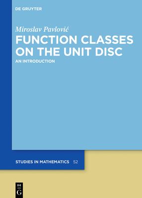 Function Classes on the Unit Disc : An Introduction